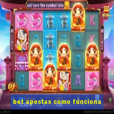 bet apostas como funciona